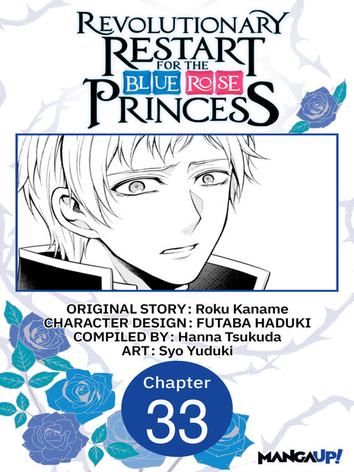 Title details for Revolutionary Restart for the Blue Rose Princess, Chapter 33 by Roku Kaname - Available
